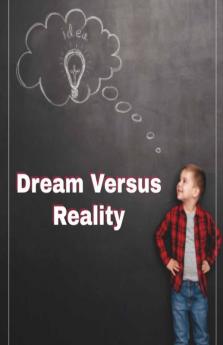 Dream Versus Reality