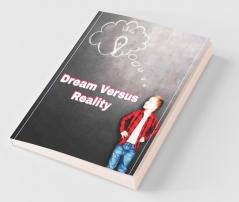 Dream Versus Reality