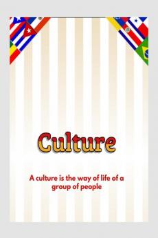 Culture : A culture is the way of life of a group of people