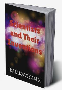 Scientists And Their Inventions