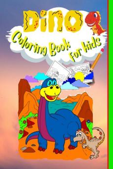 Dino Coloring Book for Kids : Coloring Book for Boys &amp; Girls with 20 Adorable Dinosaur Pages for Toddlers &amp; Kids to Color