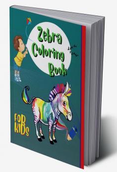 Zebra Coloring Book For Kids : Children Activity Book for Boys &amp; Girls Ages