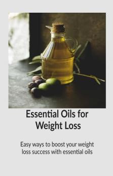 Essential Oils For Weight Loss