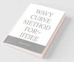 Wavy Curve Method For Iitjee: Wavy Curve Method For Iitjee