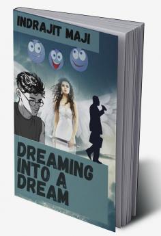 Dreaming into a dream : A fictional story