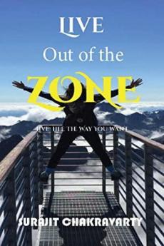 Live out of the zone : Live life the way you want