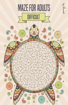 Maze For Adults Difficult : Maze Puzzle Book For Adults|150 Difficult Mazes And Labyrinth| Big Book Of Mazes For Adults | Can You Escape The Maze?