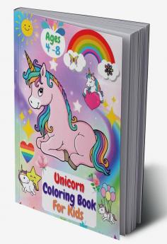 Unicorn Coloring Book For Kids Ages 4 -8 : A Fun and Educational Children’s Workbook for Unicorn Coloring