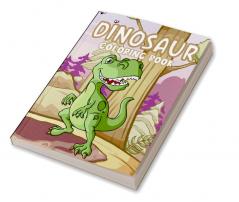 Dinosaur Coloring Book : Adorable and Fun Dino Coloring Book for Kids to Engage in Creative Crafts Including T-Rex Velociraptor Triceratops Stegosaurus and More