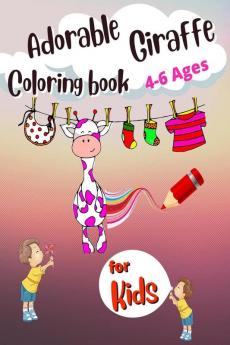Adorable Giraffe Coloring Book For Kids : Perfect For Young Children Preschool Elementary Toddlers