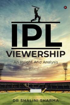 Ipl Viewership : An Insight And Analysis