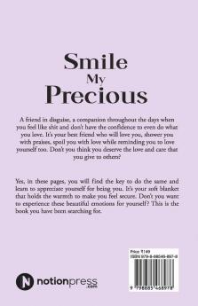 Smile My Precious : Letters Of Hope Love And Strength From A Fellow Teen
