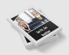 Get Fit Get Healthier