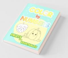 Color By Numbers Fruits And Vegetables : Coloring Book For Kids Ages 4-8 | Educational Activity Books For Kids | Great Gift For Boys And Girls | Fruits And Vegetables Themed Coloring Pages For ...