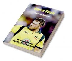 Aaron Finch : Australian Cricketer
