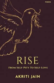 Rise: From Self-Pity To Self-Love