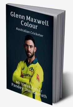 Glenn Maxwell Colour : Australian Cricketer