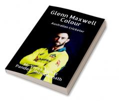 Glenn Maxwell Colour : Australian Cricketer