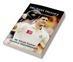 Michael Hussey : Australian Cricketer
