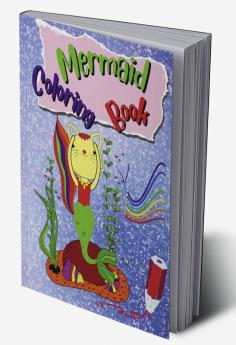 Mermaid Coloring Book : For Little Girls and Kids Ages 4 5 & 6