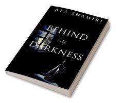 Behind the Darkness