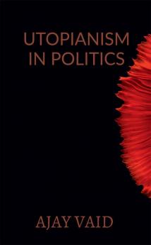 UTOPIANISM IN POLITICS