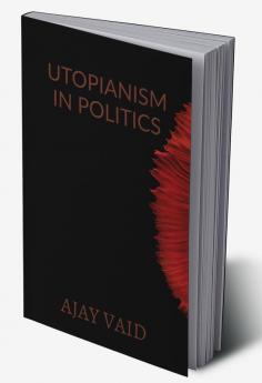UTOPIANISM IN POLITICS