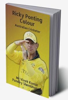 Ricky Ponting Colour : Australian Cricketer