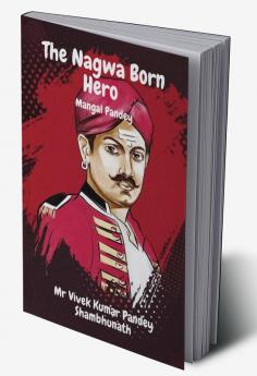 The Nagwa Born Hero : Mangal Pandey