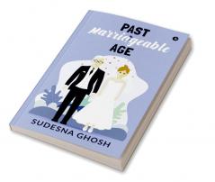 Past Marriageable Age : An Older Man Younger Woman Romance
