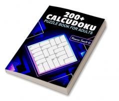 Calcudoku Puzzle Book for Adults : 200 Easy to Hard 8X8 Puzzles with Solutions