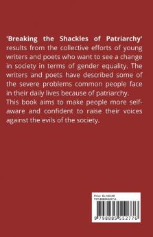 Breaking the Shackles of Patriarchy : An anthology of poems and short stories