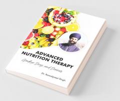 Advanced Nutrition Therapy: Goodbye Drugs And Diseases