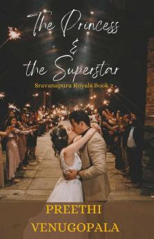 The Princess And The Superstar: Sravanapura Royals Book 2