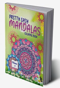 Pretty Easy Mandalas Coloring Book - Volume 2 : Amazing Coloring Book for Girls Boys and Beginners with Mandala Designs for relaxation