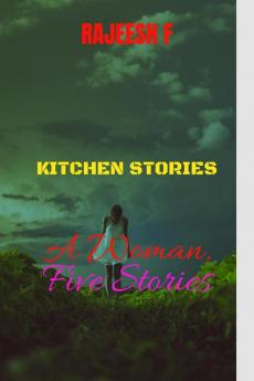 Kitchen Stories A Woman Five Stories