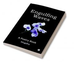 Engulfing Waves : A Poetry Book