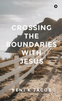 Crossing The Boundaries With Jesus