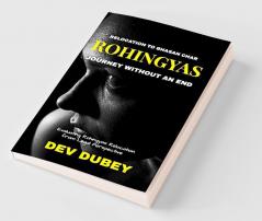 ROHINGYAS : Journey without an End