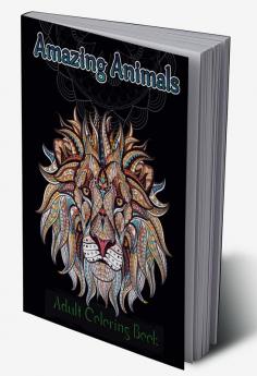 Amazing Animals Adult Coloring Book : Amazing Mandala Adult Coloring Book | Stress Relieving Mandala Animal Designs Relaxation Coloring Pages