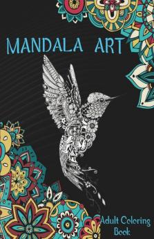Adult Coloring Book Mandala Art: Beautiful Adult Coloring Book | Stress Relieving Mandala Art Designs | Amazing Coloring Pages