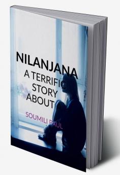 NILANJANA : A terrific true story of a single Indian woman who undergoes a lot in her life.