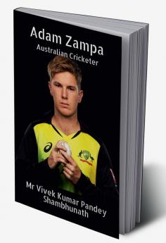 Adam Zampa : Australian Cricketer