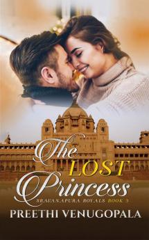 The Lost Princess : Sravanapura Royals Book 3