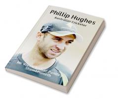 Phillip Hughes : Australian Cricketer