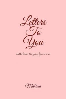 Letters To You : with love to you from me