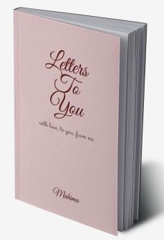 Letters To You : with love to you from me