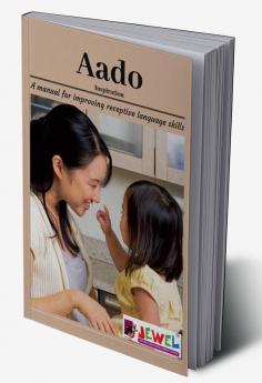 Aado : A Manual for improving Receptive Language Skills (0-3 years)