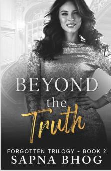 Beyond The Truth: A Billionaire Duke With Amnesia Second Chance Romance (Forgotten Trilogy Book 2)