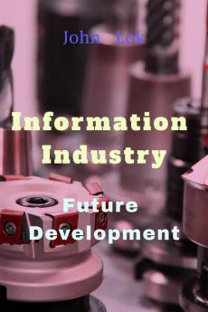 Information Industry Future Development